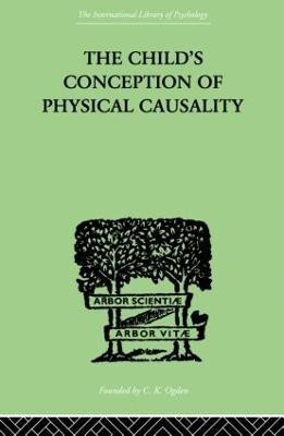 THE CHILD'S CONCEPTION OF Physical CAUSALITY(English, Paperback, Piaget Jean)