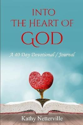 Into the Heart of God(English, Paperback, Netterville Kathy)