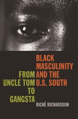 Black Masculinity and the U.S. South(English, Electronic book text, Richardson Riche)