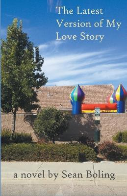 The Latest Version of My Love Story(English, Paperback, Boling Sean)