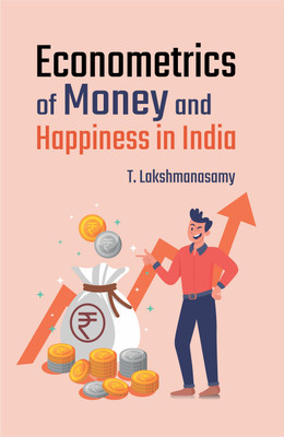 Econometrics of Money and Happiness in India(English, Hardcover, Lakshmanasamy T.)