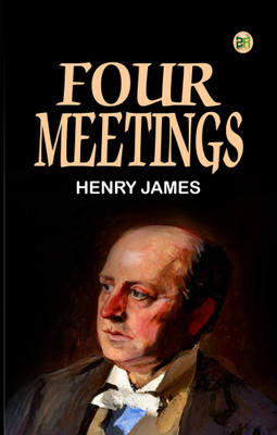Four Meetings(Paperback, Henry James)