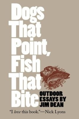Dogs That Point, Fish That Bite(English, Paperback, Dean Jim)