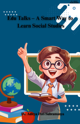 EduTalks - A Smart Way to learn Social Studies(Paperback, Dr. Aditya Peri Subramanya)