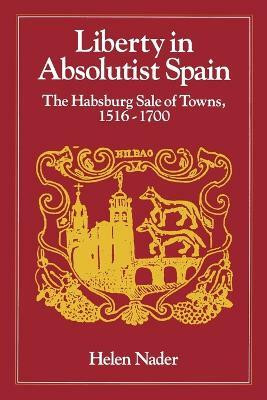 Liberty in Absolutist Spain(English, Paperback, Nader Helen)