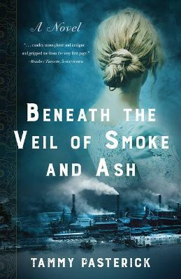 Beneath the Veil of Smoke and Ash(English, Paperback, Pasterick Tammy)