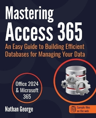Mastering Access 365(English, Paperback, George Nathan)