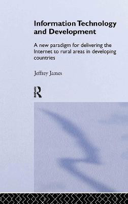 Information Technology and Development(English, Hardcover, James Jeffrey)