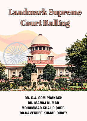 Landmark Supreme Court Rulling(Paperback, Dr. SJ Oomprakash, Dr. Manoj Kumar, Mohammad Khalid Qadri, Dr. Davender Kumar Dubey)