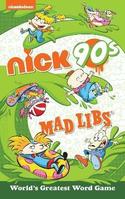 Nickelodeon: Nick 90s Mad Libs(English, Paperback, DeGennaro Gabriella)