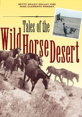 Tales of the Wild Horse Desert(English, Paperback, Colley Betty Bailey)
