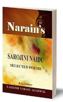 Narain's Selected Poems SAROJINI NAIDU (English) Dr. R.L. Varshney-Introduction of Poems, Paraphrase, Notes, Important Explanations, Critical Appreciation, Questions and Answers(Paperback, R L VARSHNEY) Narain's Selected Poems SAROJINI NAIDU (English) Dr. R.L. Varshney-Introduction of Poems, Paraphrase, Notes, Important Explanations, Critical Appreciation, Questions and Answers(Paperback, R L VARSHNEY)
