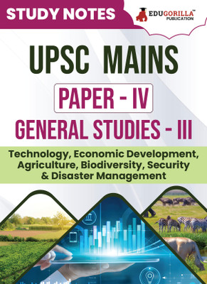UPSC Mains Paper-IV : General Studies (GS) - III | Topic-wise Study Notes as Per the Latest Syllabus (NCERT) | Concise Guide Book for Complete Preparation(Paperback, EduGorilla Prep Experts)