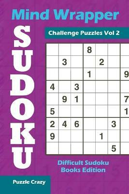 Mind Wrapper Sudoku Challenge Puzzles Vol 2(English, Paperback, Puzzle Crazy)