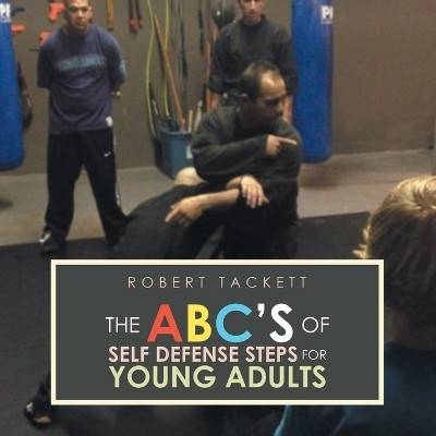 The ABC's of Self Defense Steps for Young Adults(English, Paperback, Tackett Robert)