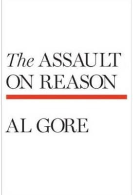 The Assault on Reason(English, Paperback, Gore Al)
