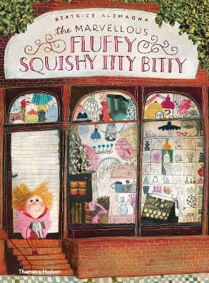 The Marvellous Fluffy Squishy Itty Bitty(English, Hardcover, Alemagna Beatrice)
