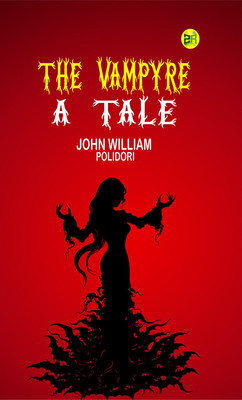 The Vampyre; a Tale(Paperback, John William Polidori)