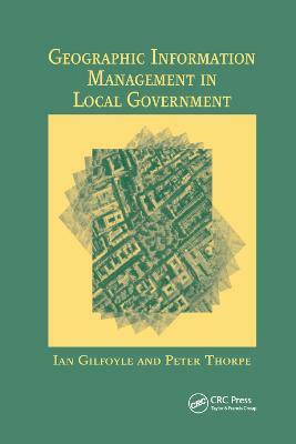 Geographic Information Management in Local Government(English, Paperback, Gilfoyle Ian)