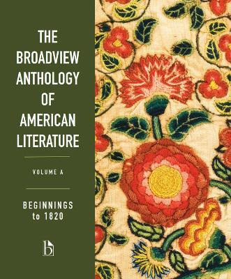 The Broadview Anthology of American Literature Volume A: Beginnings to 1820(English, Paperback, unknown)