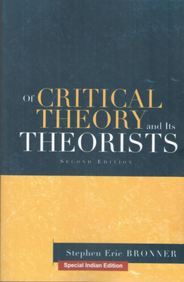 Of Critical Theory and its Theorists (Second Edition)(Paperback, Stephen Eric Bronner)