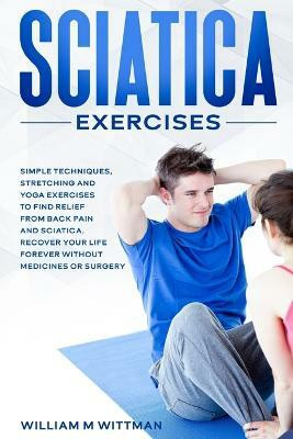 Sciatica Exercises(English, Paperback, Wittmann William M)
