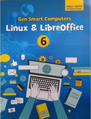 Gen Smart Computers Linux & libreoffice CLASS 6 ( HOLY FAITH )(Paperback, Rajiv Khanna)