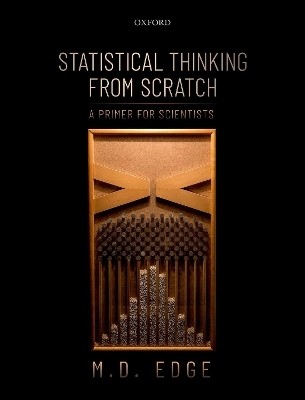 Statistical Thinking from Scratch(English, Hardcover, Edge M. D.)