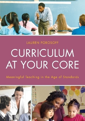 Curriculum at Your Core(English, Paperback, Porosoff Lauren)