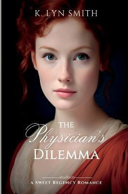 The Physician's Dilemma(English, Paperback, Smith K Lyn)