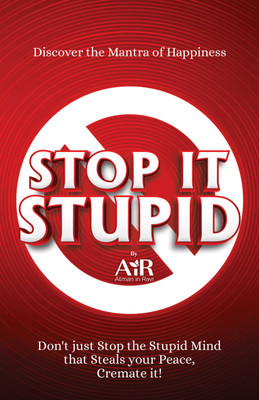 Discover The Mantra Of Happiness
Stop It Stupid(Paperback, AiR Atman in Ravi)