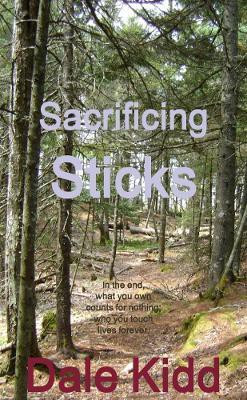 Sacrificing Sticks(English, Paperback, Kidd Mr. Dale)