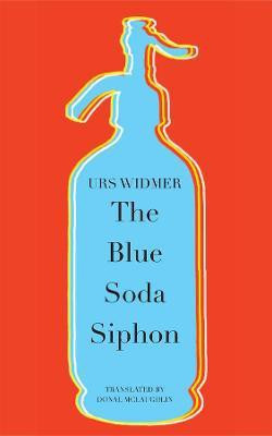 The Blue Soda Siphon(English, Hardcover, Widmer Urs)