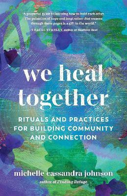 We Heal Together(English, Paperback, Johnson Michelle Cassandra)