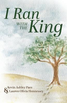 I Ran With The King(English, Paperback, Pace Kevin Ashley)