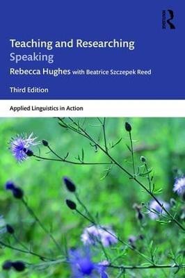 Teaching and Researching Speaking(English, Paperback, Hughes Rebecca)