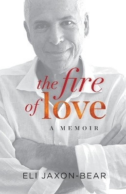The Fire of Love(English, Paperback, Jaxon-Bear Eli)