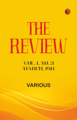 The Review, Vol. 1, No. 3, March, 1911(Paperback, Various)