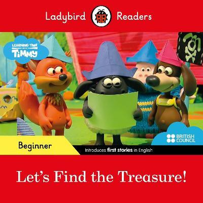 Ladybird Readers Beginner Level - Timmy Time - Let's Find the Treasure! (ELT Graded Reader)(English, Paperback, Ladybird)