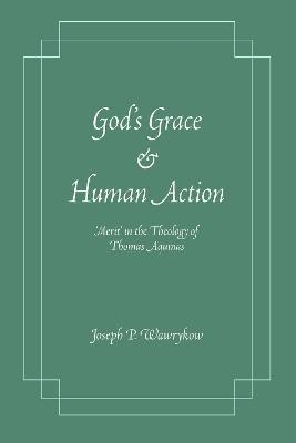 God's Grace and Human Action(English, Paperback, Wawrykow Joseph P.)