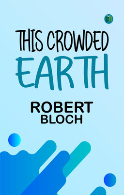 This Crowded Earth(Paperback, Robert Bloch)