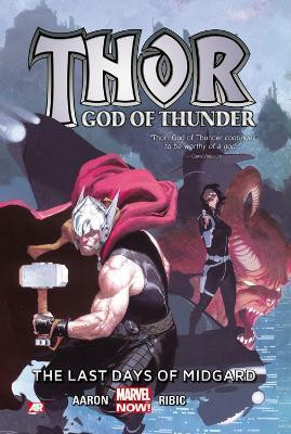 Thor: God of Thunder Volume 4: The Last Days of Midgard (Marvel Now)(English, Paperback, Aaron Jason)