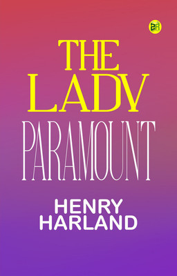 The Lady Paramount(Paperback, Henry Harland)