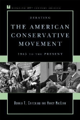 Debating the American Conservative Movement(English, Hardcover, Critchlow Donald T.)
