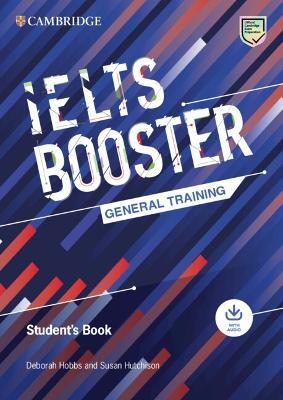Cambridge English Exam Boosters IELTS Booster General Training Student's Book with Answers with Audio(English, Paperback, Hobbs Deborah)