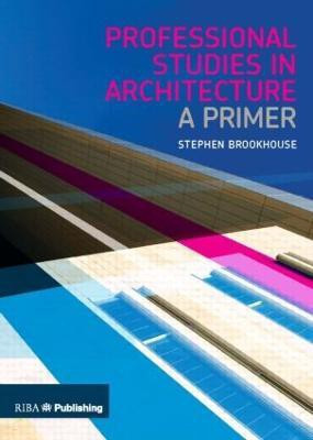 Professional Studies in Architecture(English, Paperback, Brookhouse Stephen)