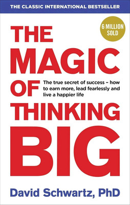 The Magic of Thinking Big(Paperback, David J. Schwartz)