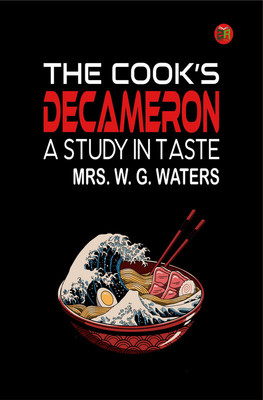The Cook’s Decameron: A Study in Taste(Paperback, Mrs. W. G. Waters)