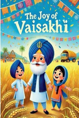 The Joy of Vaisakhi(English, Paperback, Jaspreet, quot, Nona, quot, Kaur)