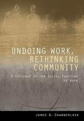 Undoing Work, Rethinking Community(English, Electronic book text, Chamberlain James A.)